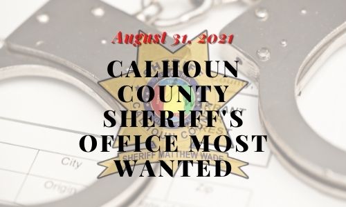 Calhoun County Most Wanted August 31, 2021