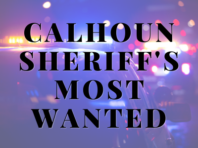 Calhoun County Sheriff's Office Most Wanted