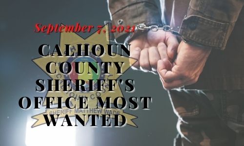 September 7, 2021 Calhoun County Most Wanted