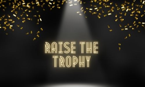 Raise the trophy