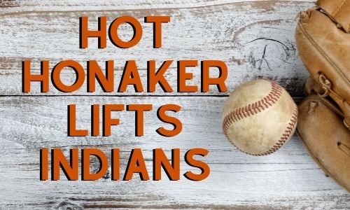 Hot Honaker lifts Indians