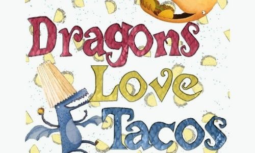 Dragons Love Tacos, May 7 & 9