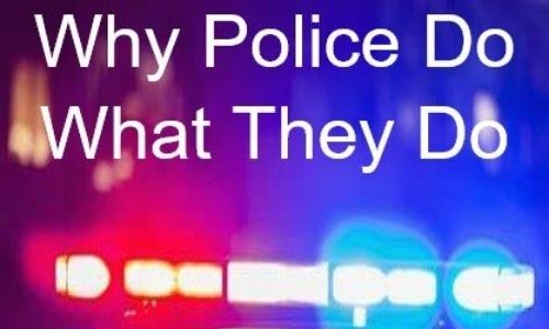 Why Police Do What they Do