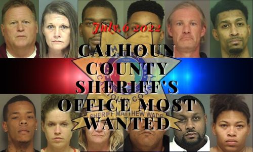 July 6, 2022 Most Wanted in Calhoun County