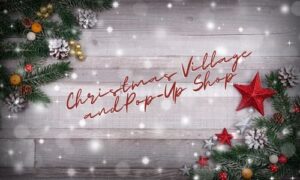Christmas Village and Pop-Up Shop