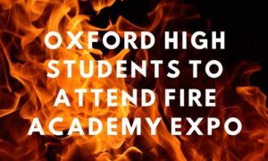 Oxford High Students to Attend Fire Academy Expo