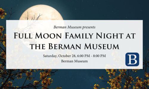Full Moon Family Fun Night at the Berman Museum