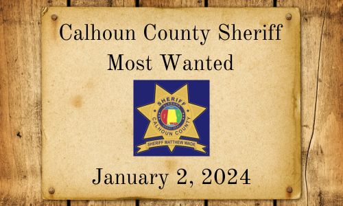 January 2, 2024 Calhoun County Sheriff Most Wanted Cover