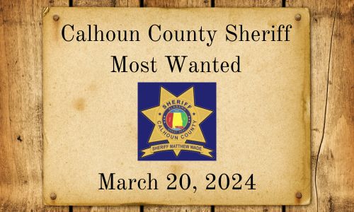 03 20 24 Calhoun County Sheriff Most Wanted Cover