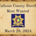 03 28 24 Calhoun County Sheriff Most Wanted Cover