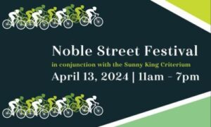 Noble Street Festival and Sunny King Criterium