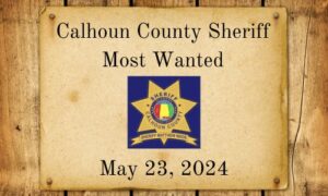 05 23 24 Calhoun County Sheriff Most Wanted Cover