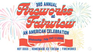 FIREWORKS AT FAIRVIEW: An American Celebration 2024