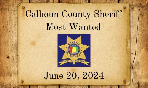 Calhoun County Sheriff Most Wanted June 20, 2024