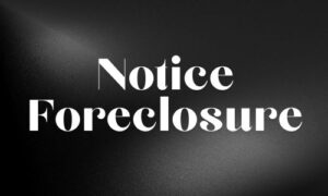 Notice Foreclosure