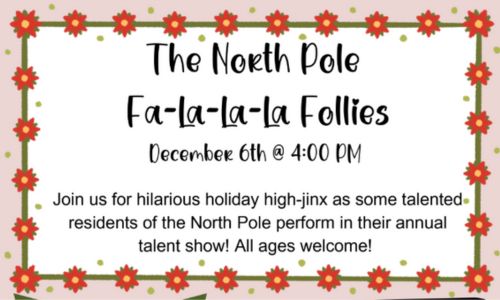 North Pole Fa-La-La-La Follies