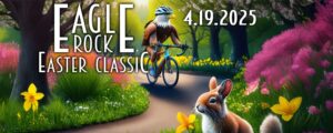 6th Annua Eagle Rock Easter Classic
