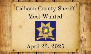 Calhoun County Most Wanted April 22 2025 cover