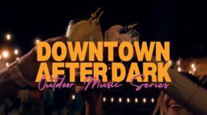 Downtown After Dark Outdoor Music Series