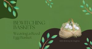 Weaving a Reed Egg Basket
