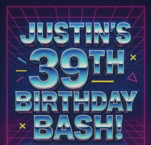 Justin's 39th Birthday Bash!