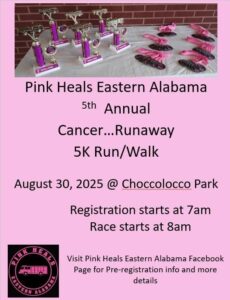 Pink Heals Eastern Alabama 5th Annual Cancer Runaway 5k Run/Walk