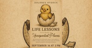 Dolores Hydock Presents: Life Lessons Learned in Unexpected Places