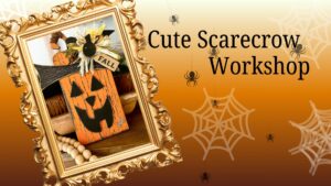 Cute Scarecrow Workshop
