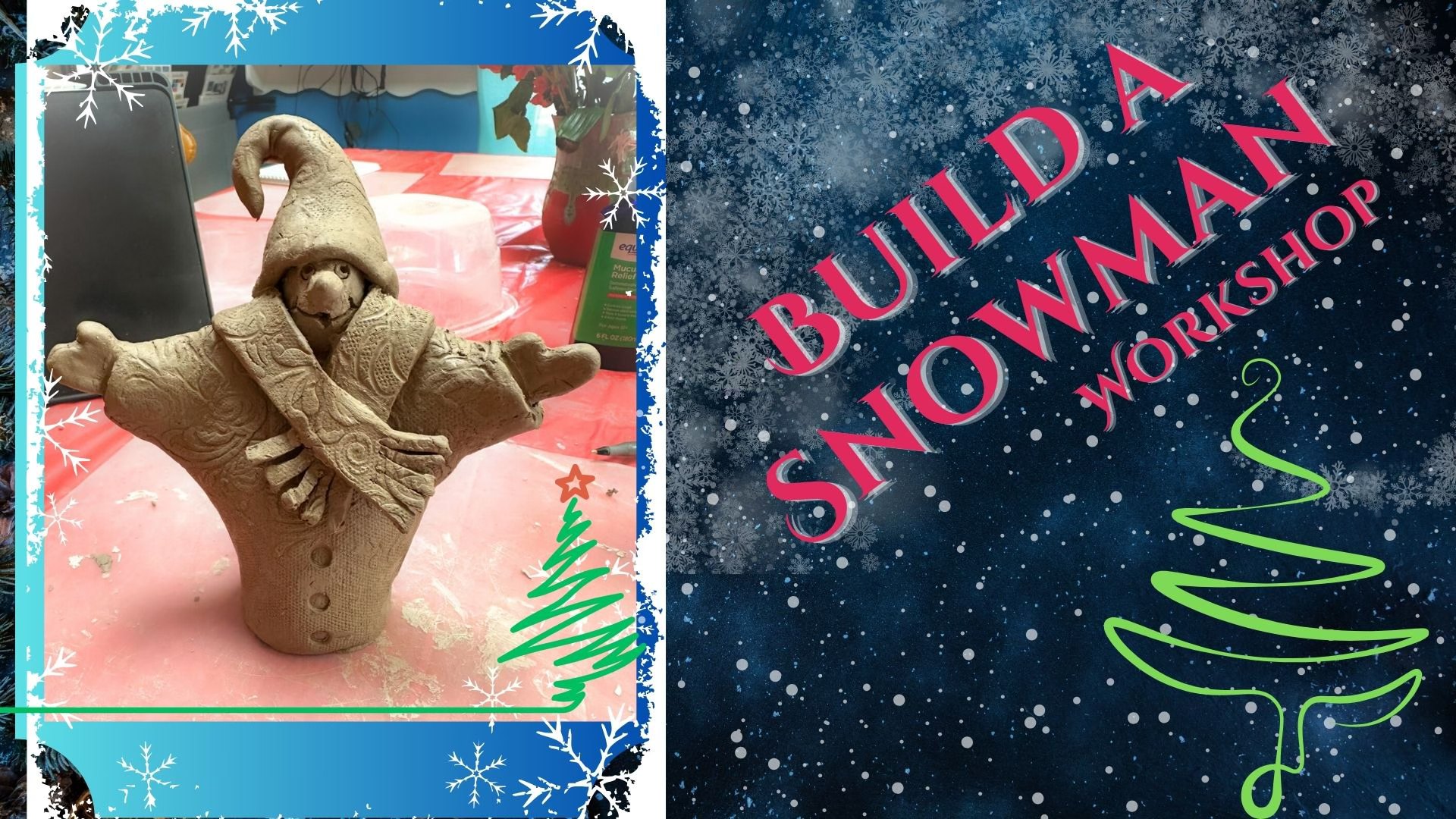 Dec 20th Build A Snowman Workshop
