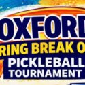 Oxford Spring Break Open Pickleball Tournament