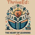 ThriveEd The Heart of Learning